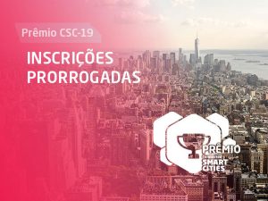 Leia mais sobre o artigo Inscrições prorrogadas para o Prêmio Connected Smart Cities