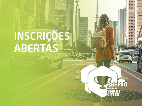 Você está visualizando atualmente Inscrições abertas para o Prêmio Connected Smart Cities